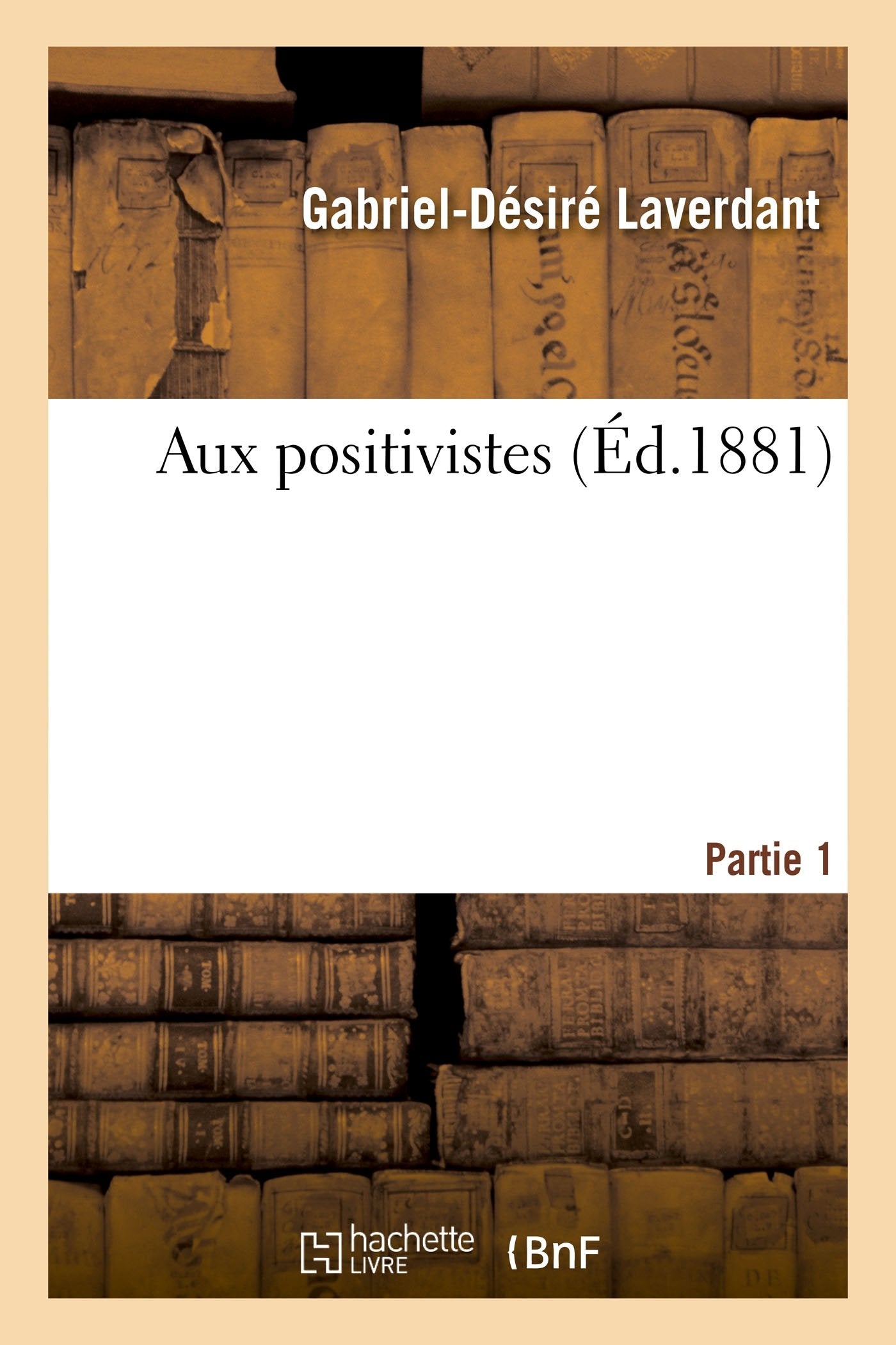 Aux positivistes Partie 1 book