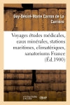 Voyages d'études médicales, eaux minérales, stations maritimes, climatériques, sanatoriums de France book