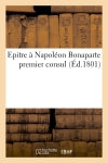 Epitre à Napoléon Bonaparte premier consul book