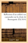 Réflexions d'un soldat à ses camarades sur la chute de Buonaparte book