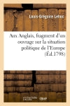 Aux Anglais, fragment d'un ouvrage sur la situation politique de l'Europe book