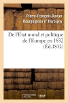 De l'Etat moral et politique de l'Europe en 1832 book