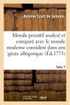 Monde primitif analysé et comparé avec le monde moderne T. 7 book