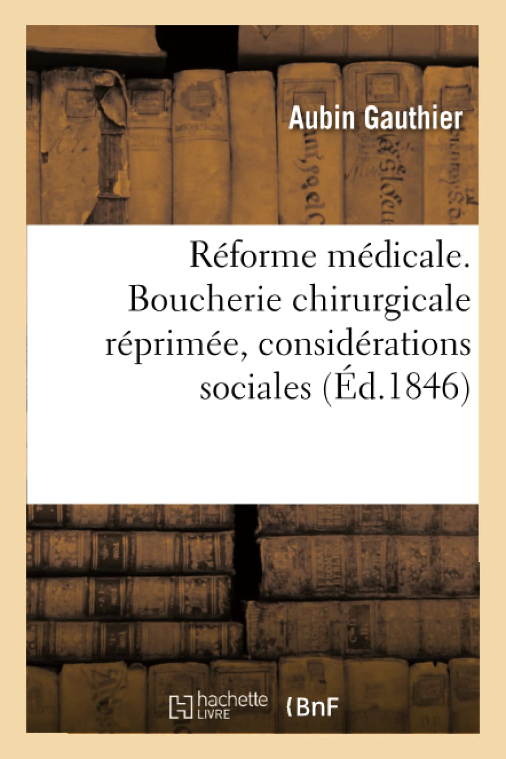 Réforme médicale. Boucherie chirurgicale réprimée, considérations sociales book