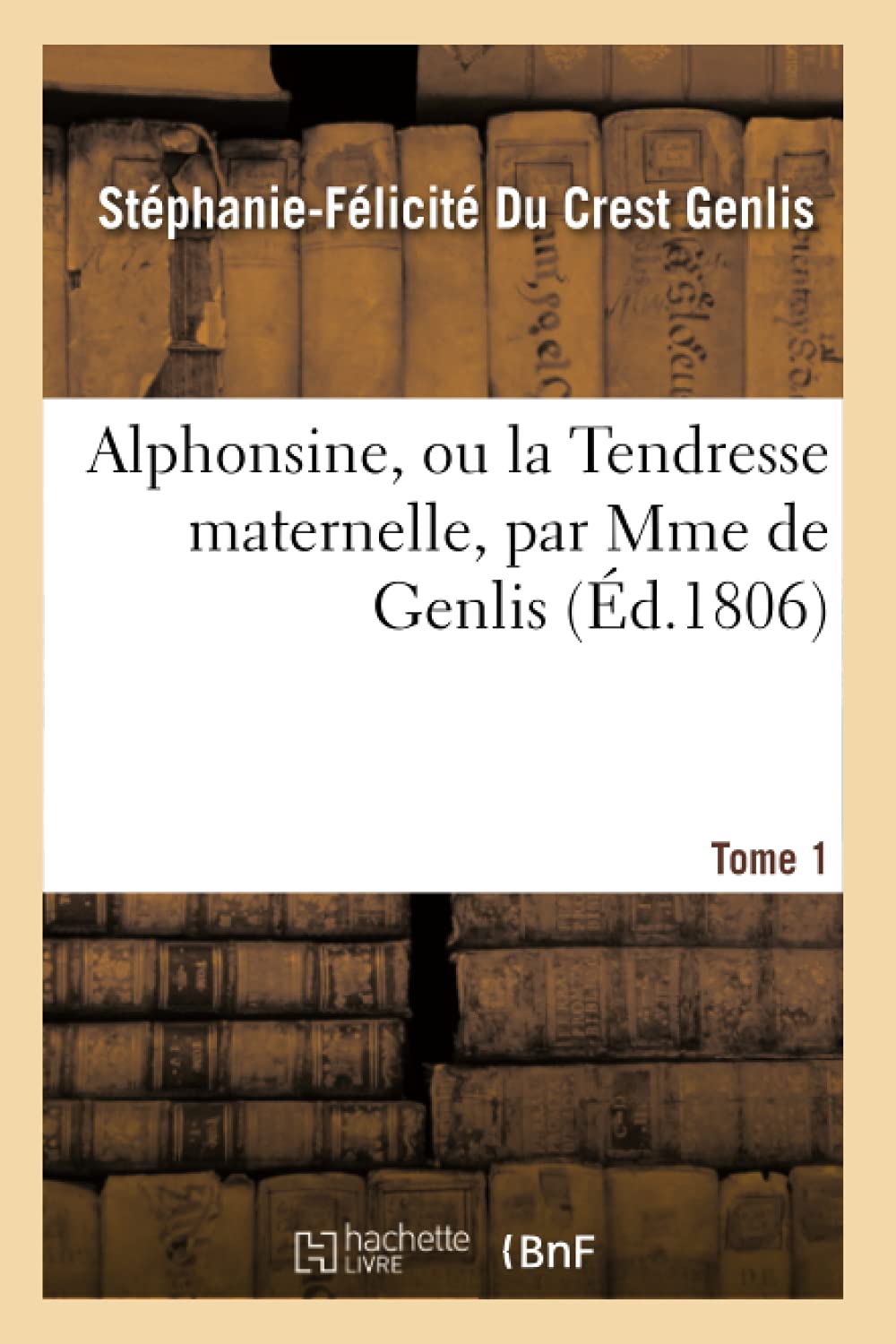 Alphonsine, ou la Tendresse maternelle book