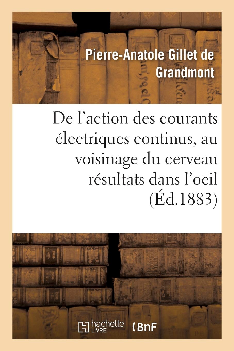 Action des courants électriques continus appliqués au voisinage du cerveau, résultats dans l'oeil book