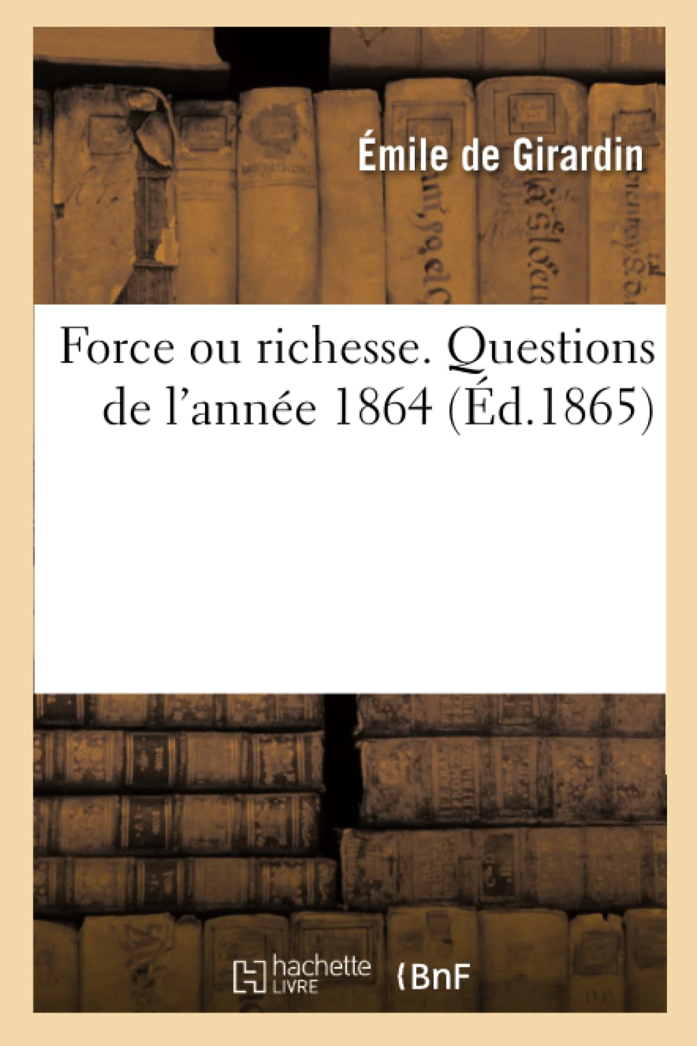 Force ou richesse. Questions de l'année 1864 book