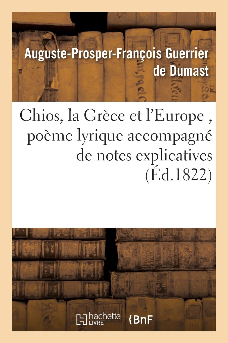 Chios, la Grèce et l'Europe , poème lyrique accompagné de notes explicatives book