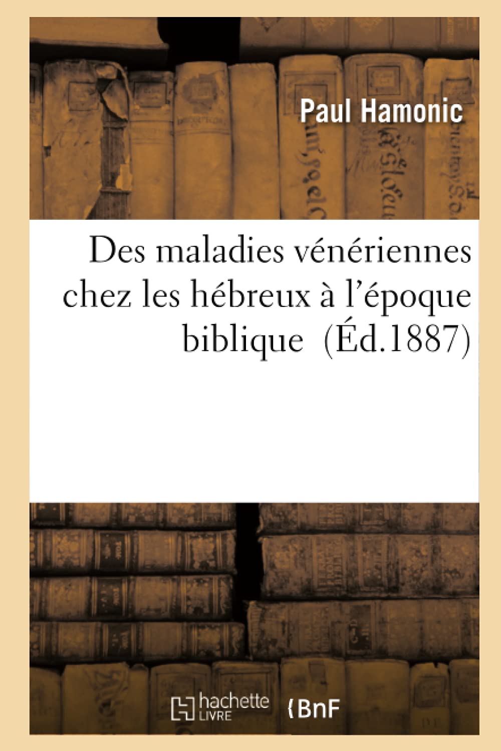 Des maladies vénériennes chez les hébreux à l'époque biblique book