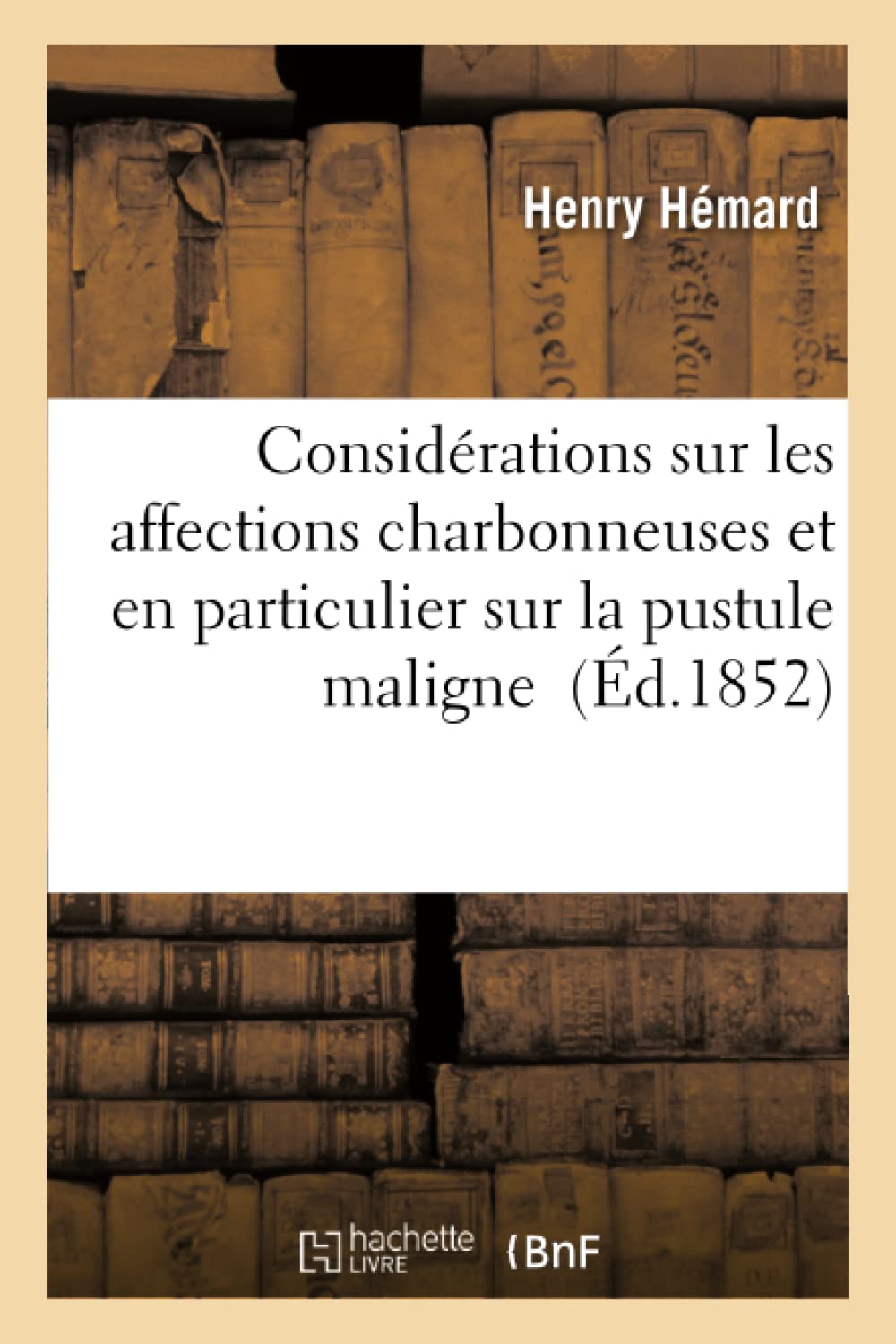 Considérations sur les affections charbonneuses et en particulier sur la pustule maligne book