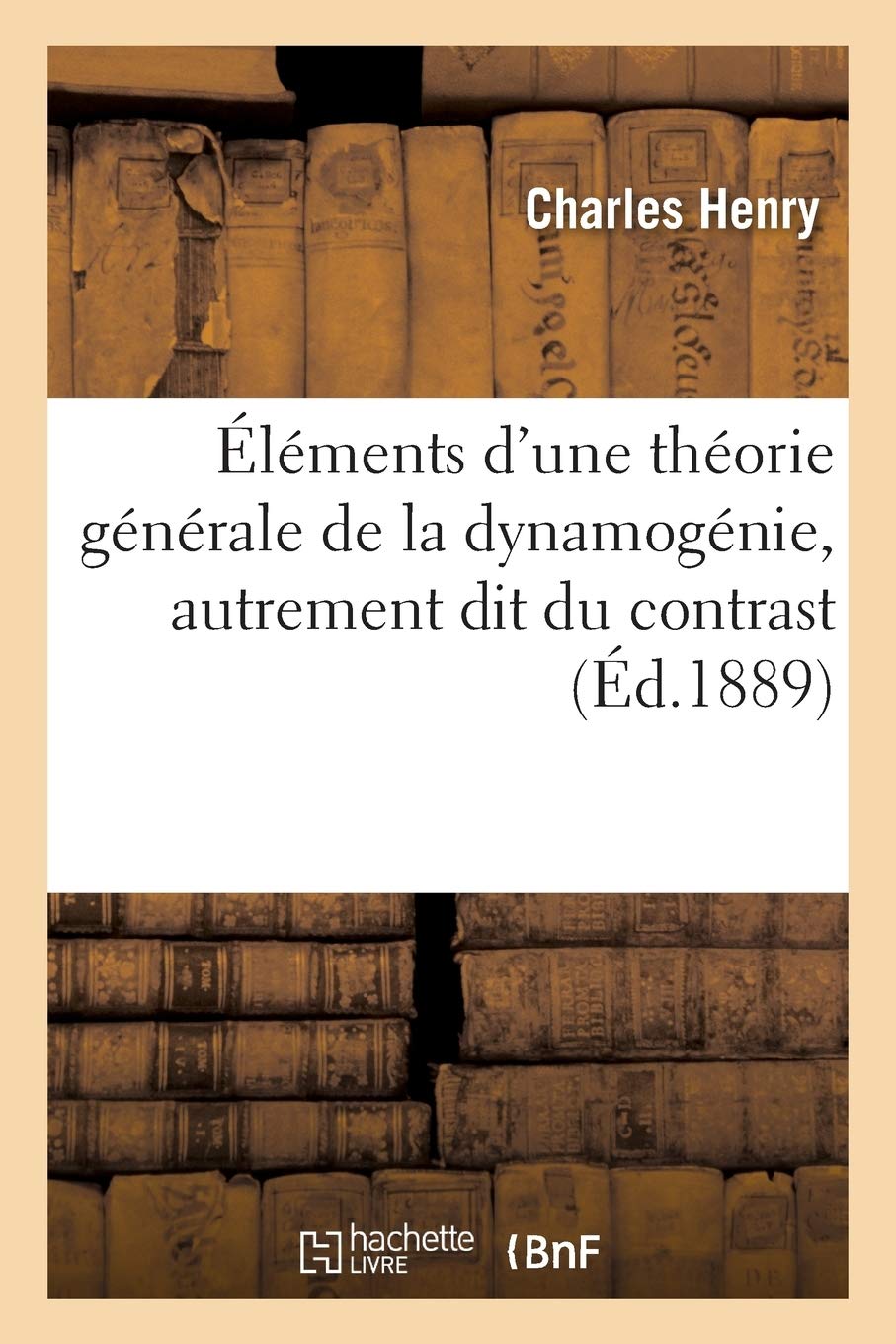 Éléments d'une théorie générale de la dynamogénie, autrement dit du contraste book