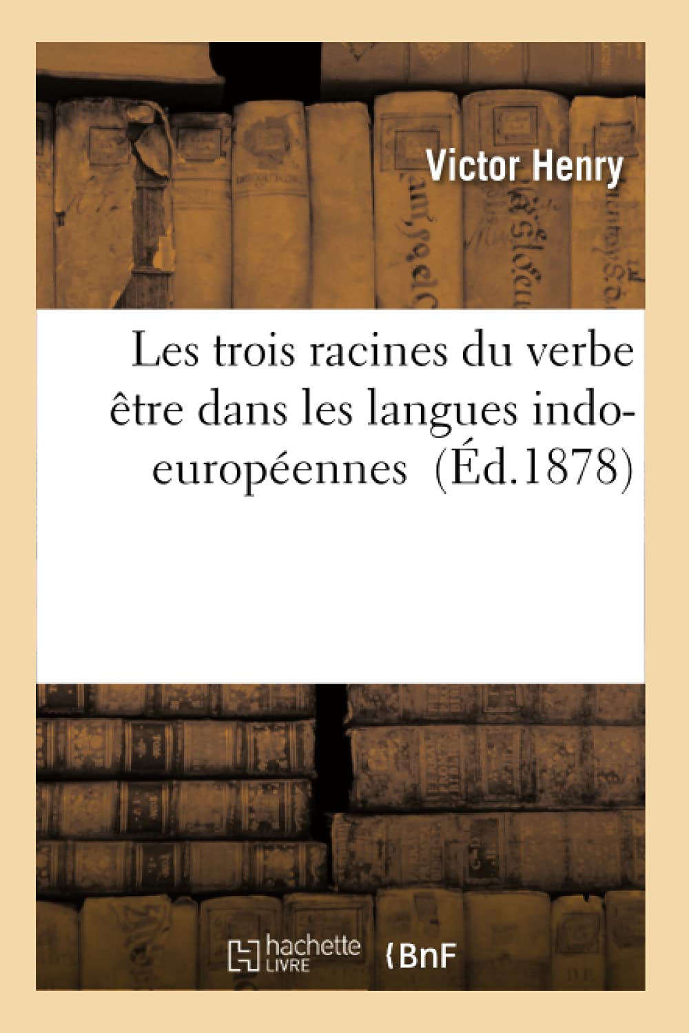 Les trois racines du verbe être dans les langues indo-européennes book