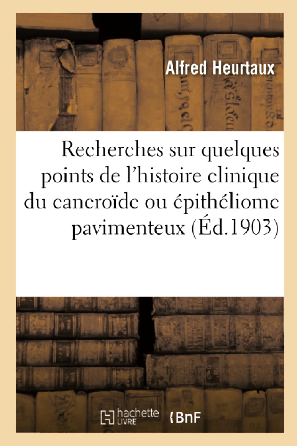 Recherches sur quelques points de l'histoire clinique du cancroïde ou épithéliome pavimenteux book