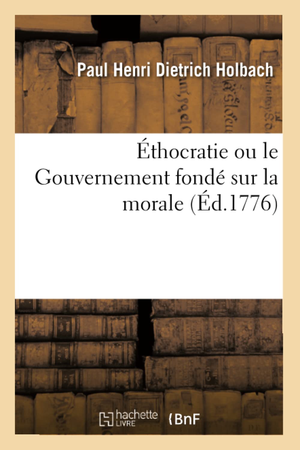 Éthocratie ou le Gouvernement fondé sur la morale book