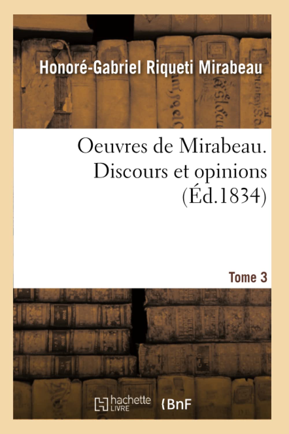 Oeuvres de Mirabeau. Discours et opinions Tome 3 book