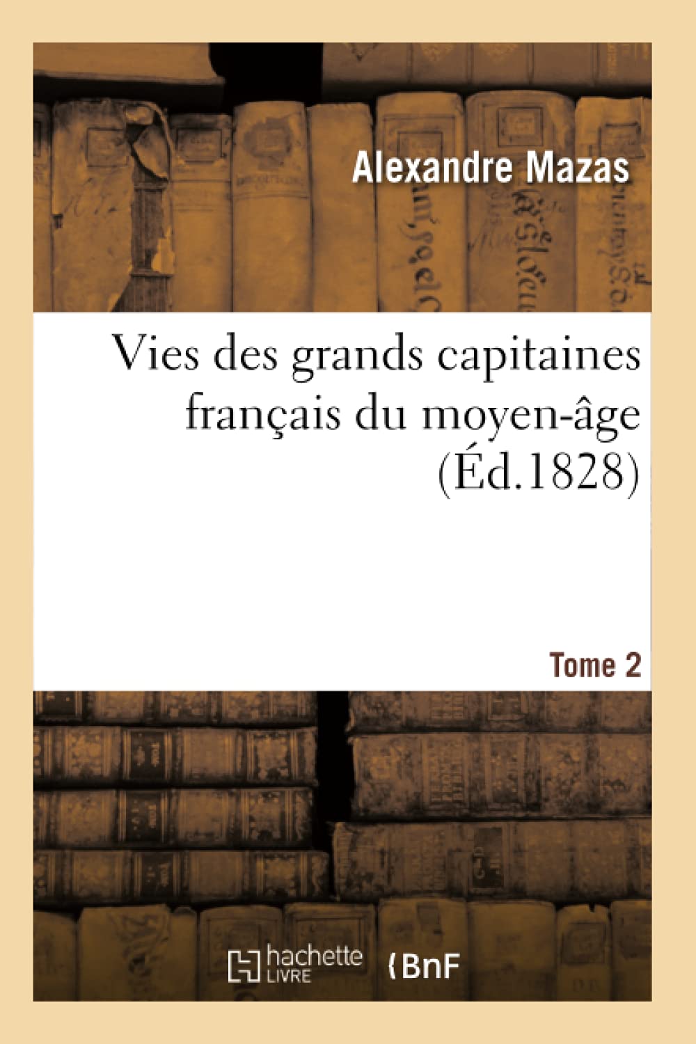 Vies des grands capitaines français du moyen-âge. T. 2 book