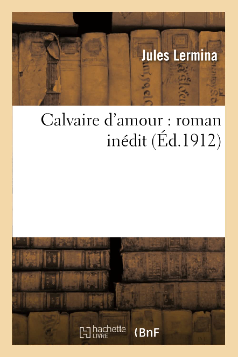 Calvaire d'amour : roman inédit book