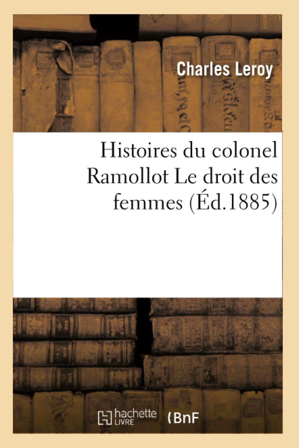 Histoires du colonel Ramollot Le droit des femmes book