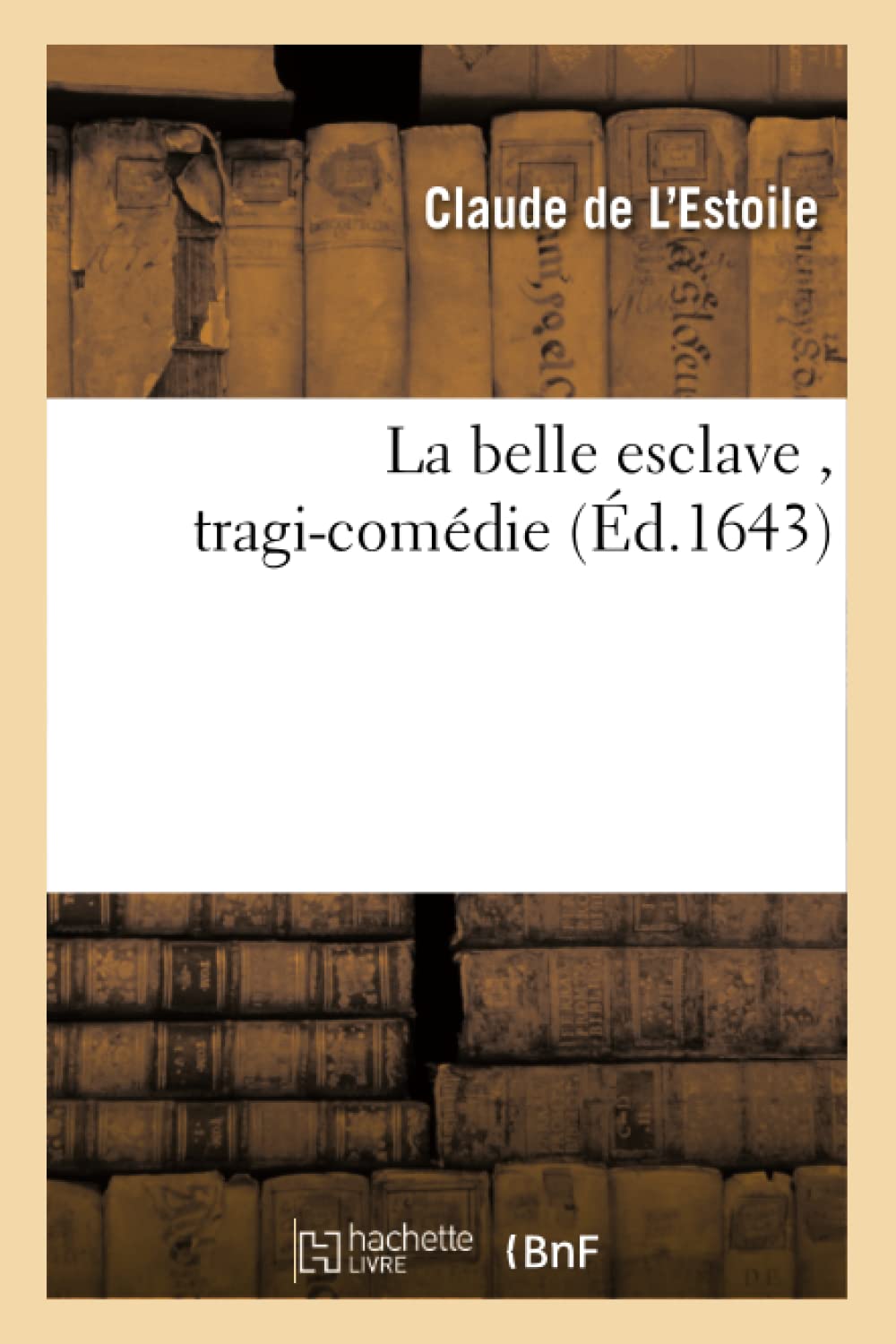 La belle esclave , tragi-comédie book
