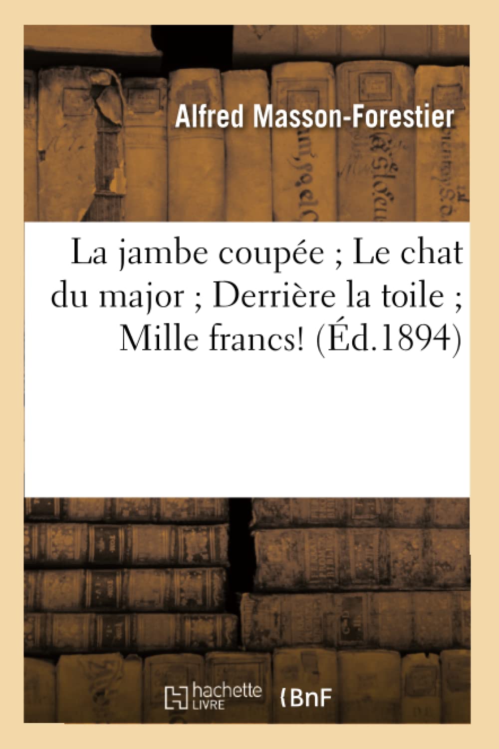 La jambe coupée Le chat du major Derrière la toile Mille francs! book