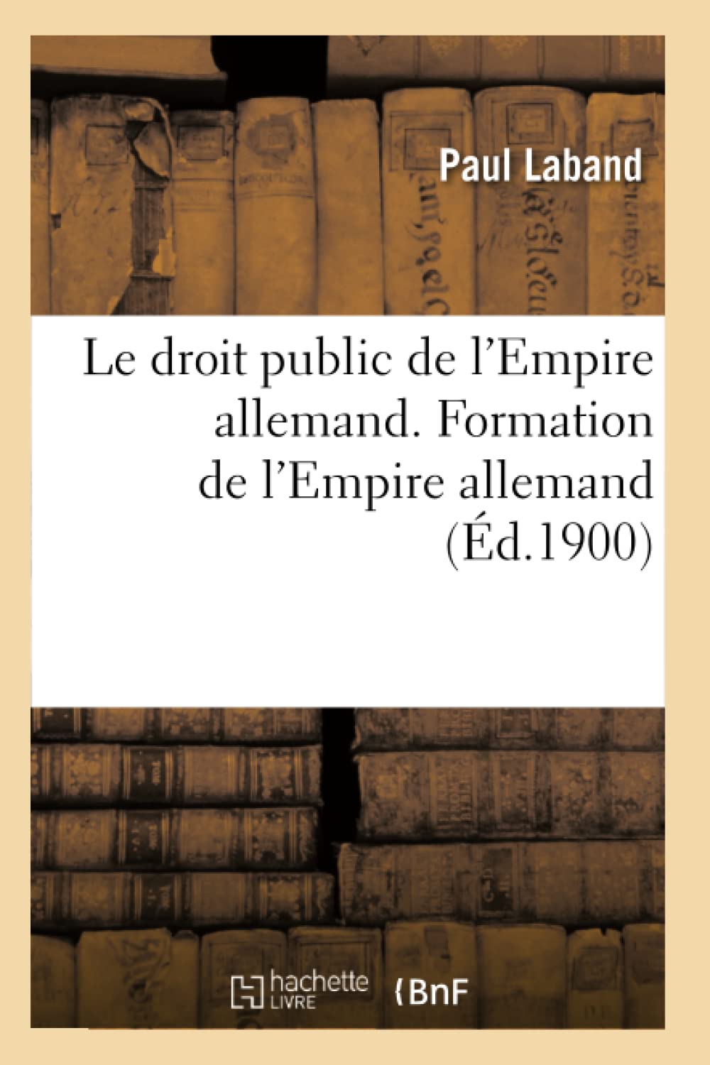 Le droit public de l'Empire allemand. Formation de l'Empire allemand book