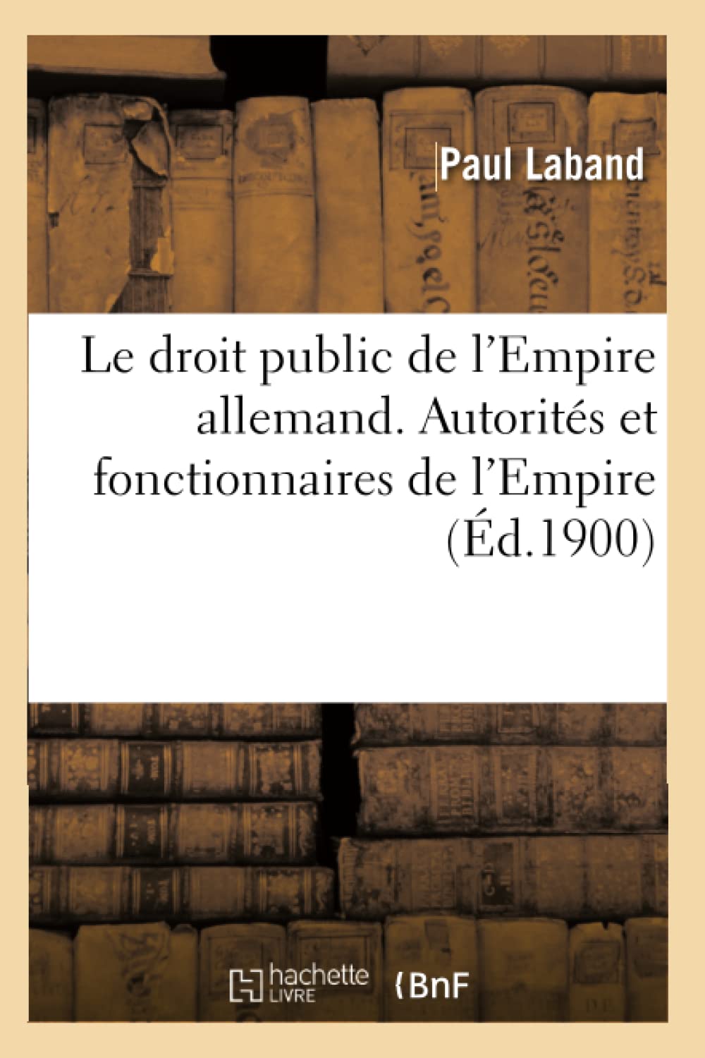 Le droit public de l'Empire allemand. Autorités et fonctionnaires de l'Empire book