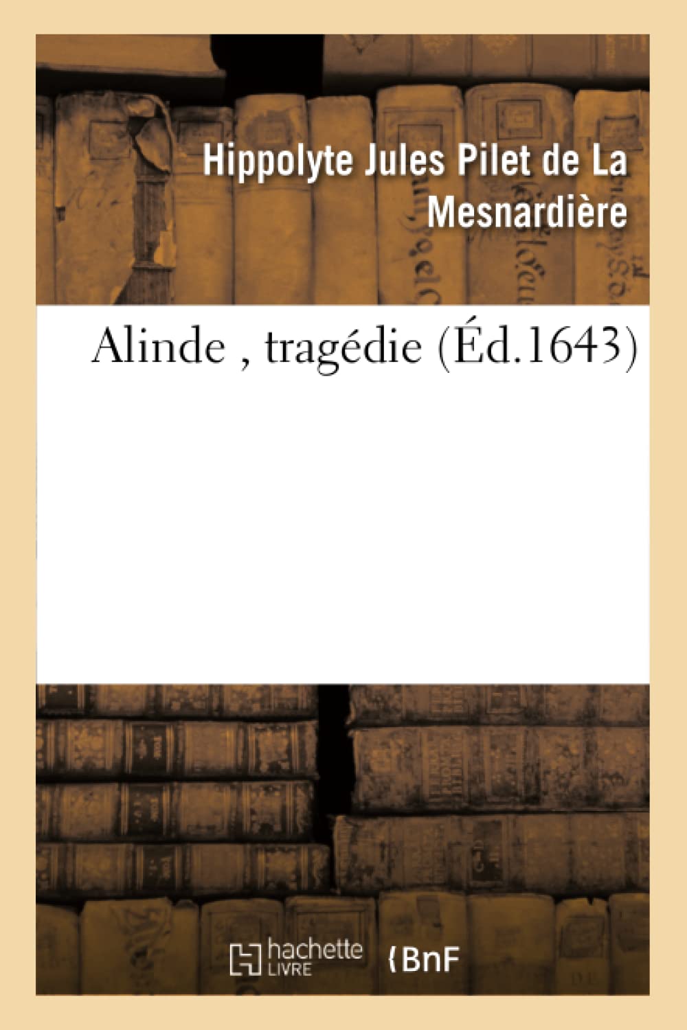Alinde , tragédie de M. de La Mesnardière book