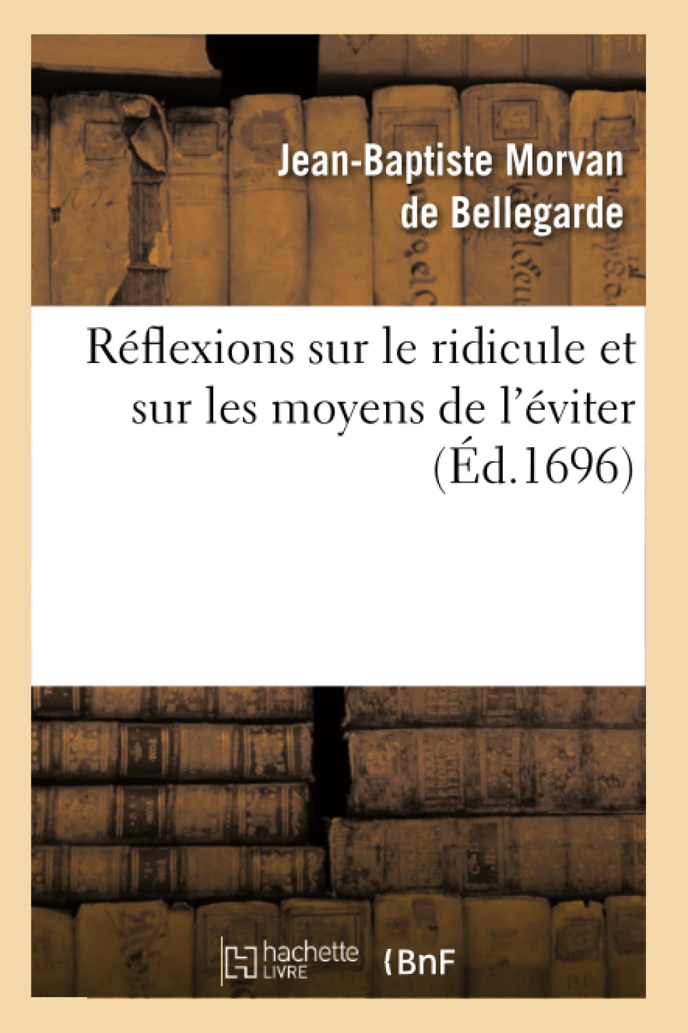 Réflexions sur le ridicule et sur les moyens de l'éviter, les moeurs & les différens caractères book