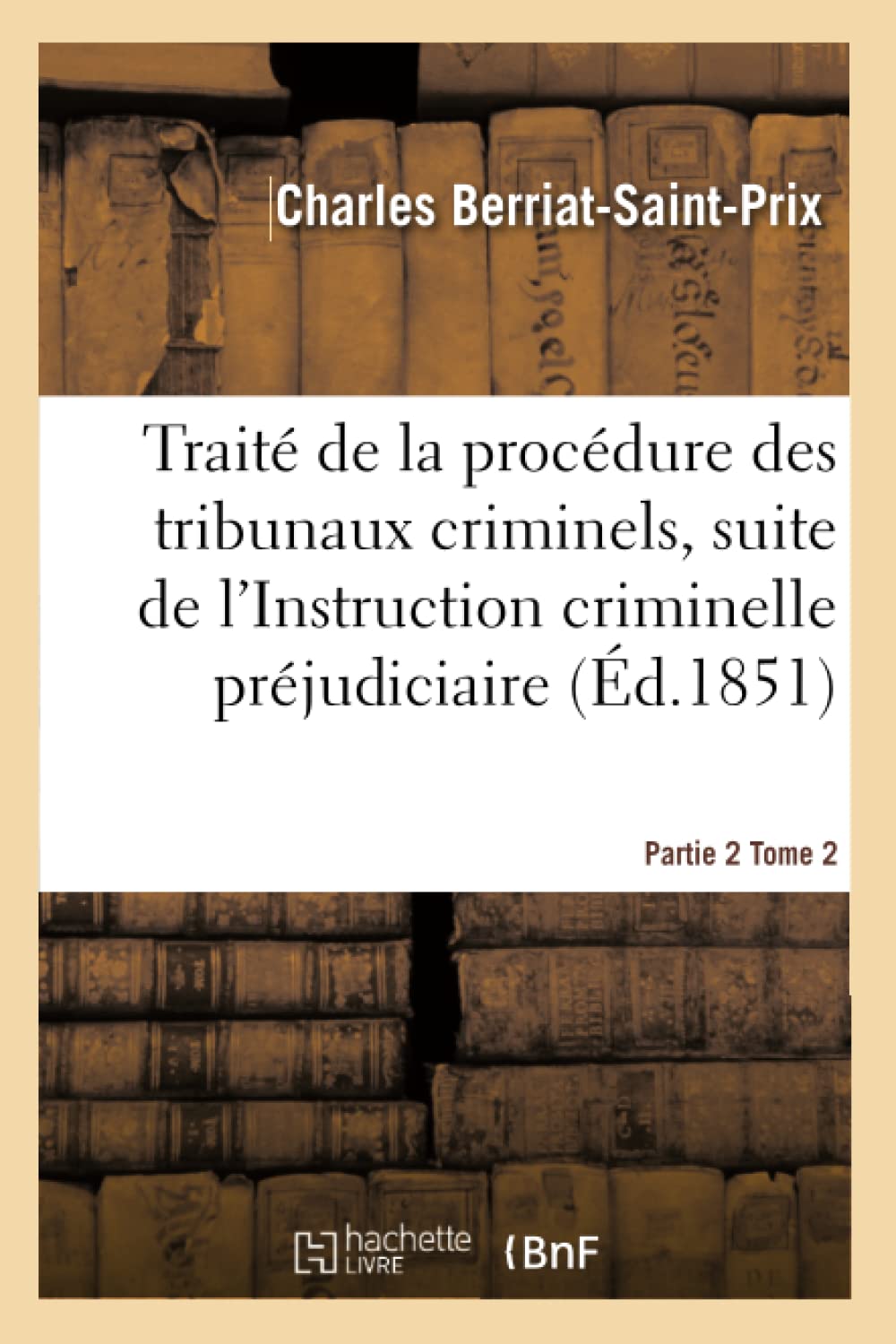 Traité de la procédure des tribunaux criminels Partie 2 Tome 2 book