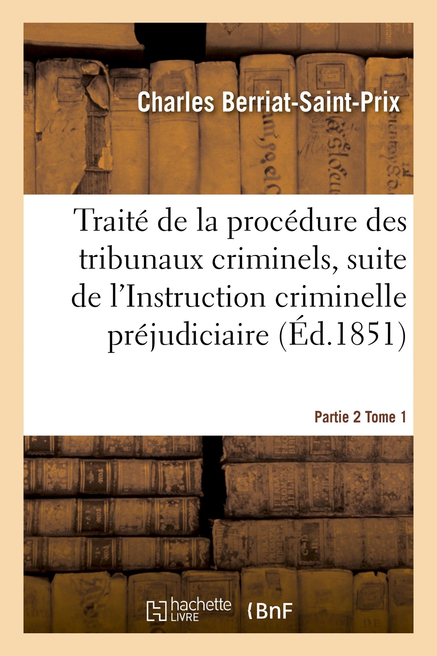 Traité de la procédure des tribunaux criminels Partie 2 Tome 1 book