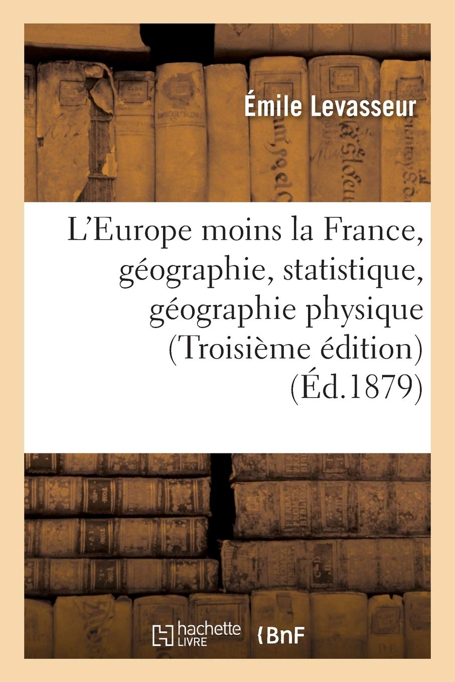 L'Europe moins la France, géographie et statistique : la géographie physique, les révolutions book