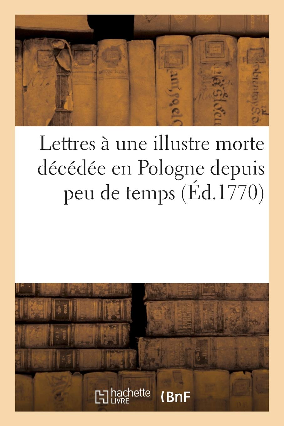 Lettres à une illustre morte décédée en Pologne depuis peu de temps book