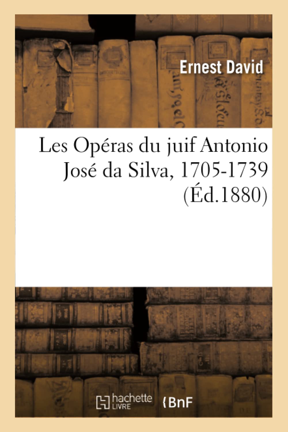 Les Opéras du juif Antonio José da Silva, 1705-1739 book