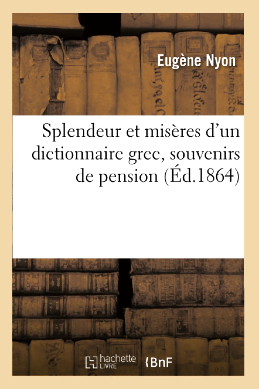 Splendeur et misères d'un dictionnaire grec, souvenirs de pension book