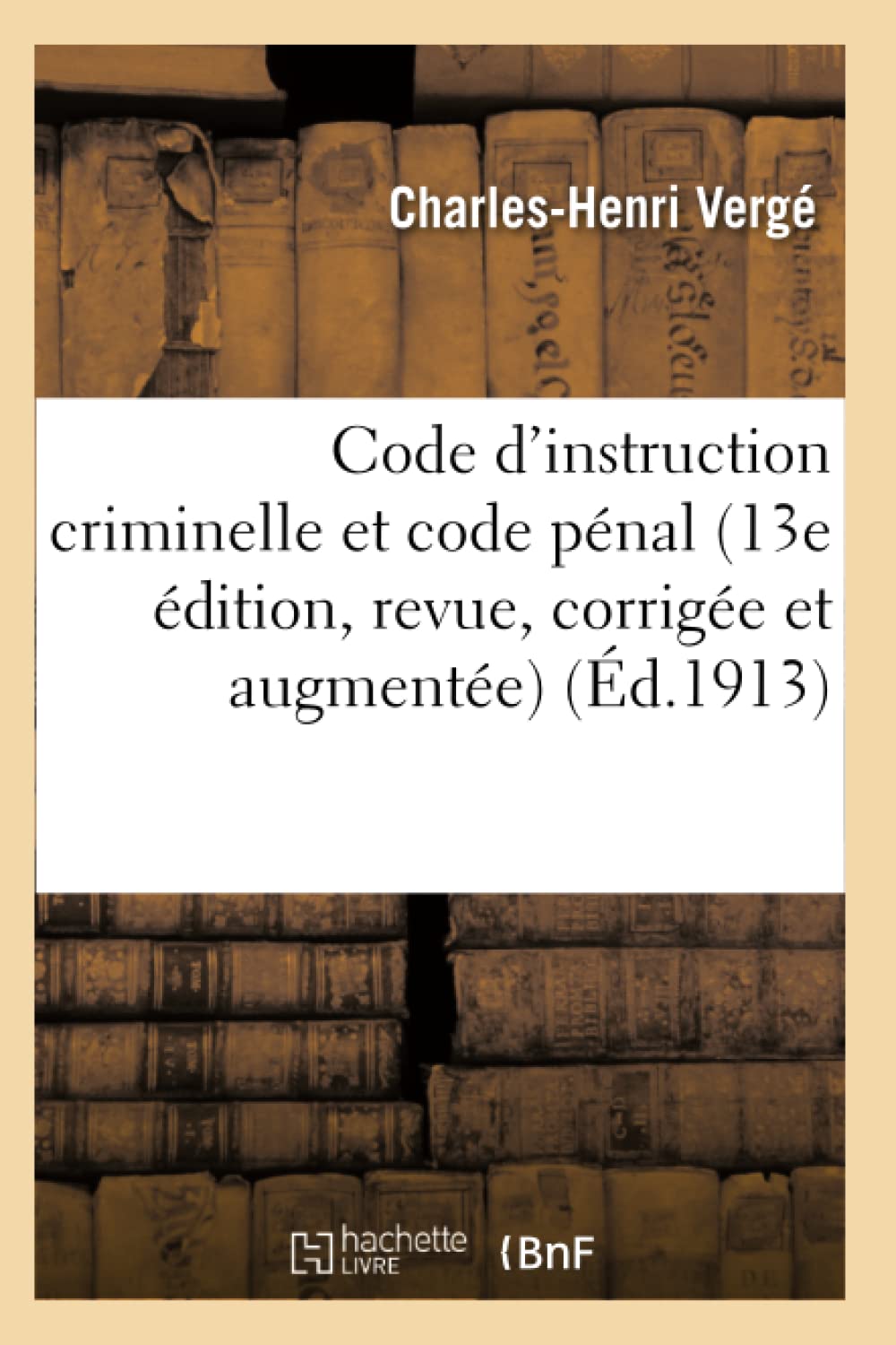 Code d'instruction criminelle et code pénal, annotés d'après la doctrine et la jurisprudence book