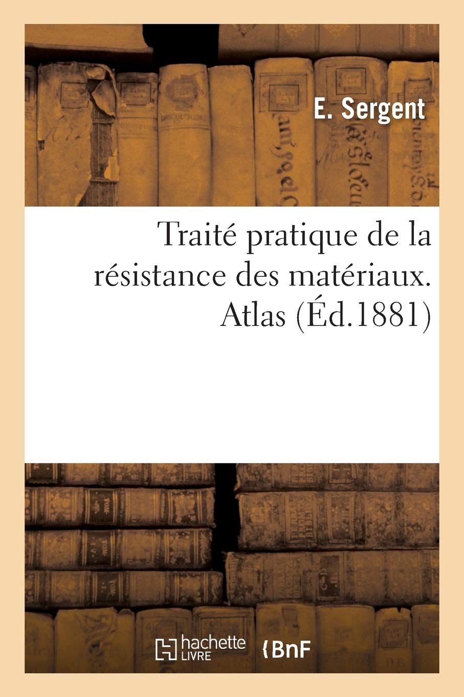 Traité pratique de la résistance des matériaux, Atlas. book