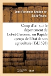 Coup d'oeil sur le département de Lot-et-Garonne, ou Rapide aperçu de l'état de son agriculture : de sa population et de son industrie en 1828 book