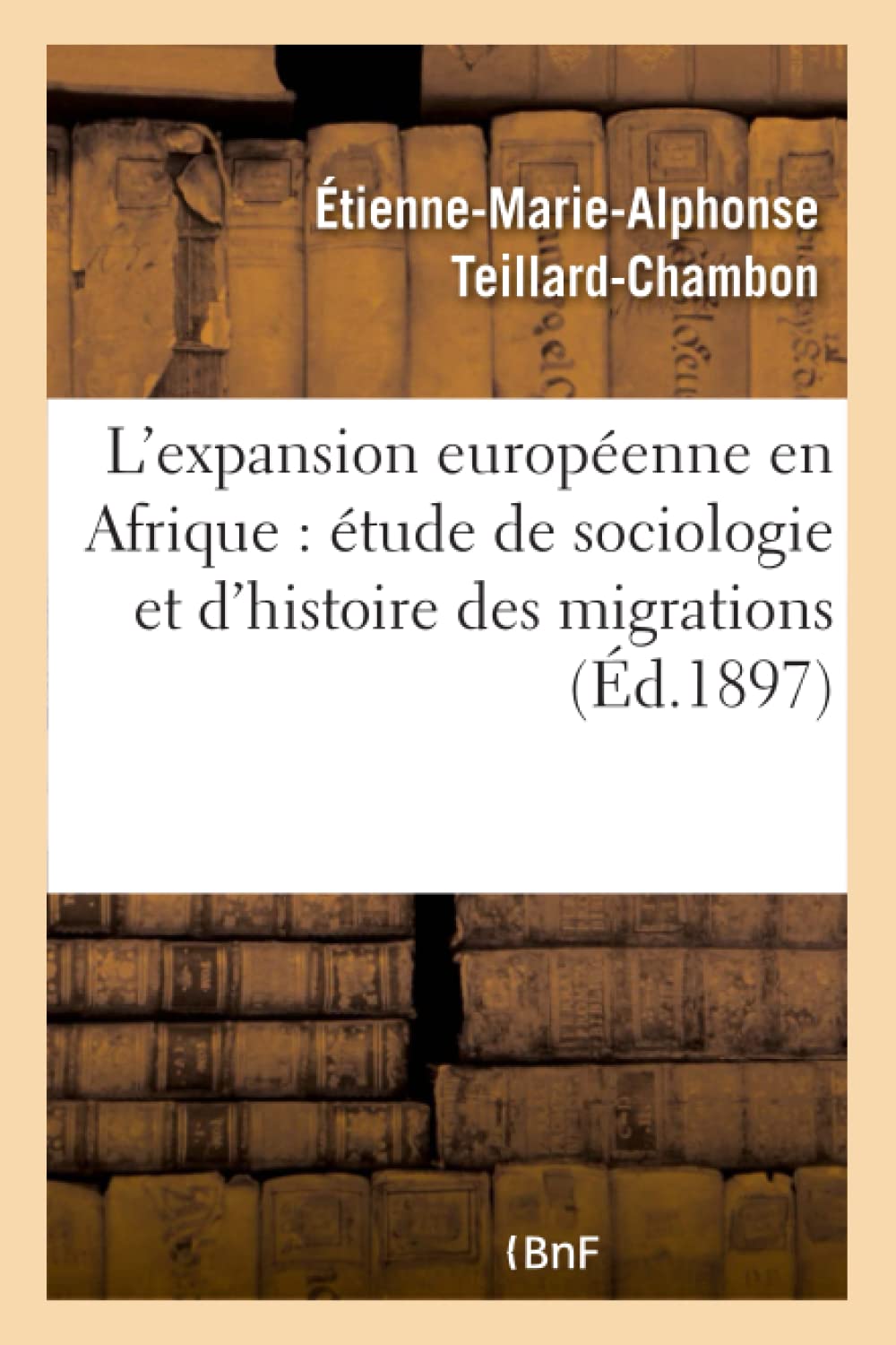 L'expansion européenne en Afrique : étude de sociologie et d'histoire philosophique des migrations book