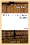 Colette, ou La fille adoptive. Tome 2 Classics