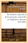 Du Système répressif et de la poursuite criminelle en Angleterre, discours Social Sciences