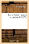 Les mélodies : poésies nouvelles Classics