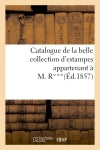 Catalogue de la belle collection d'estampes appartenant à M. R*** Classics