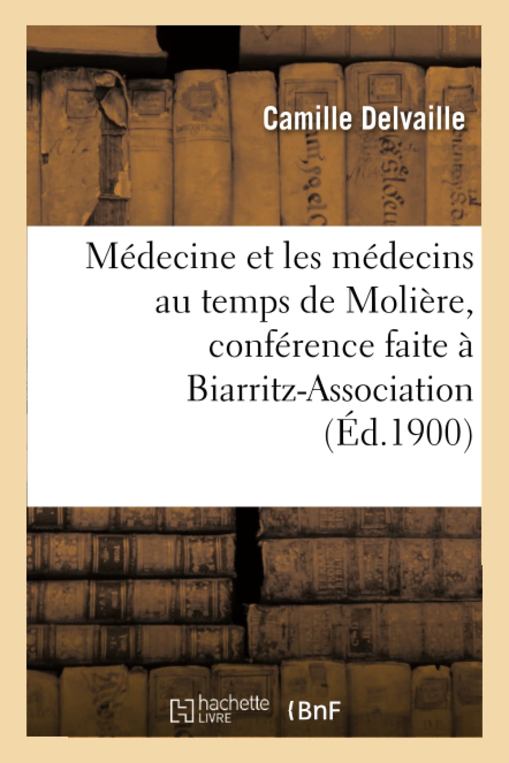 Médecine et les médecins au temps de Molière, conférence faite à Biarritz-Association, le 22 mars book