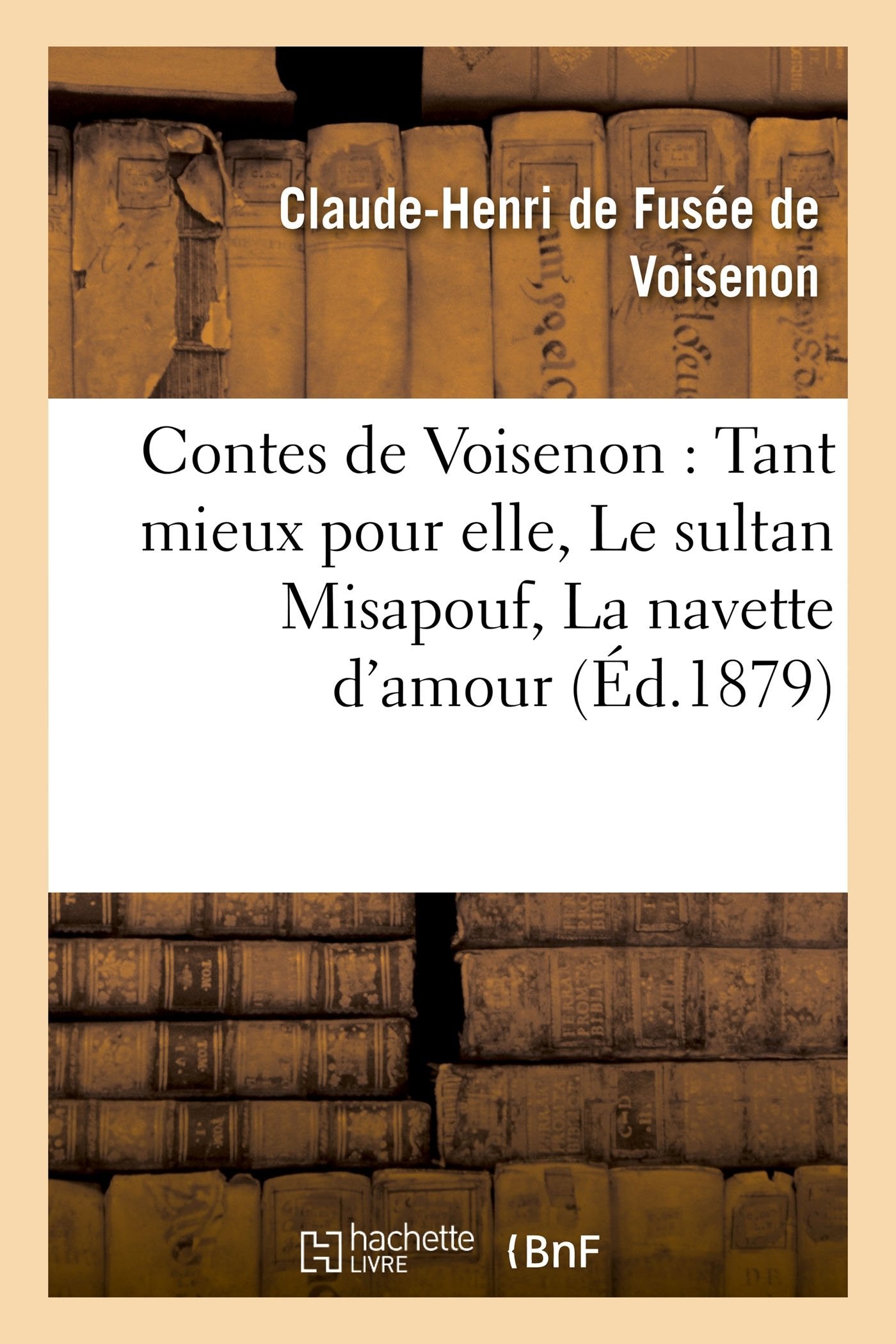 Contes de Voisenon : Tant mieux pour elle, Le sultan Misapouf, La navette d'amour book