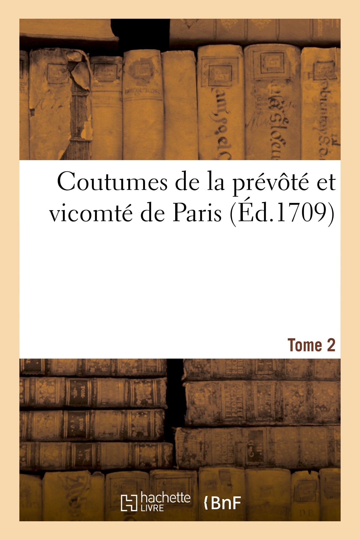 Coutumes de la prévôté et vicomté de Paris. Tome 2 book