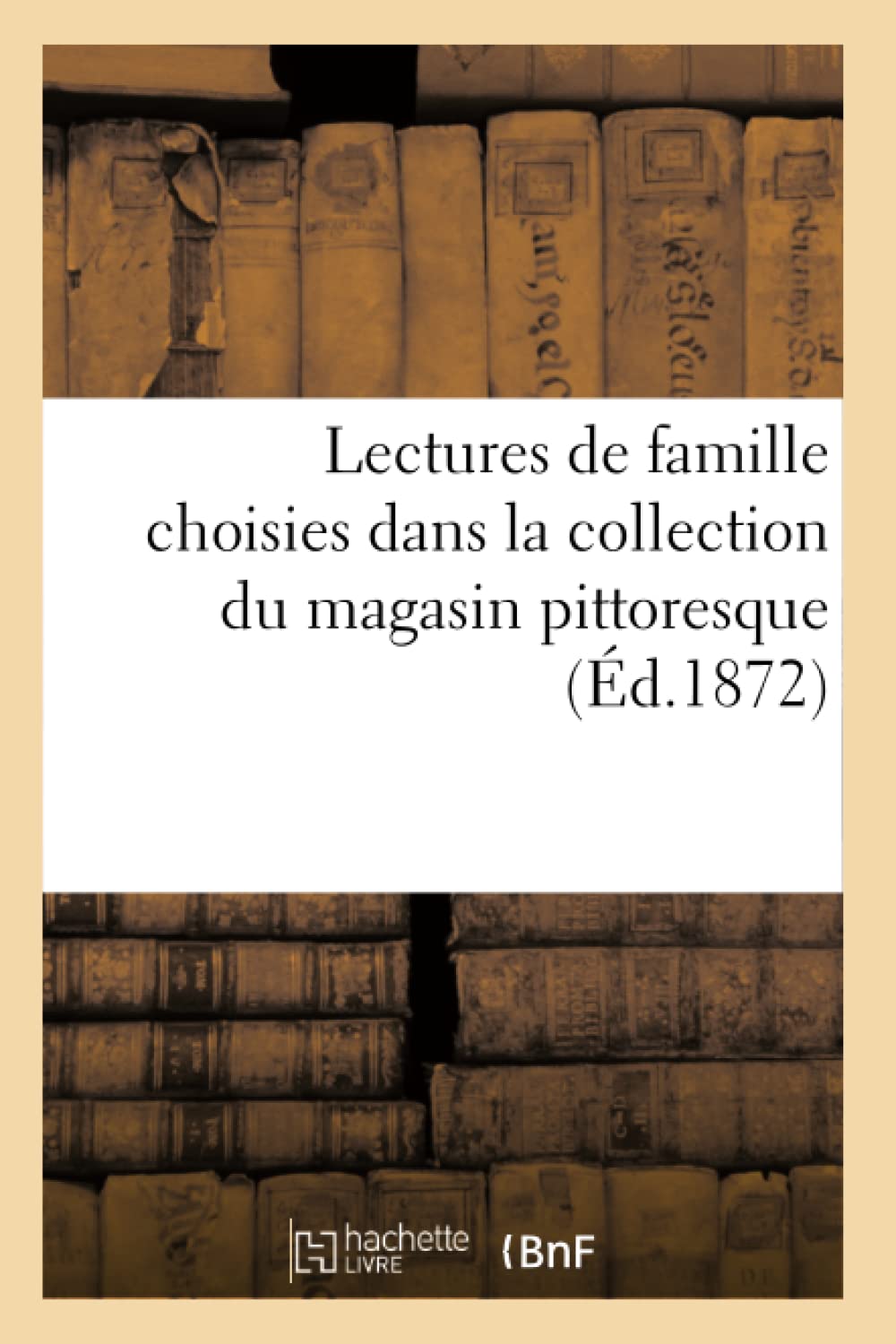 Lectures de famille choisies dans la collection du magasin pittoresque book
