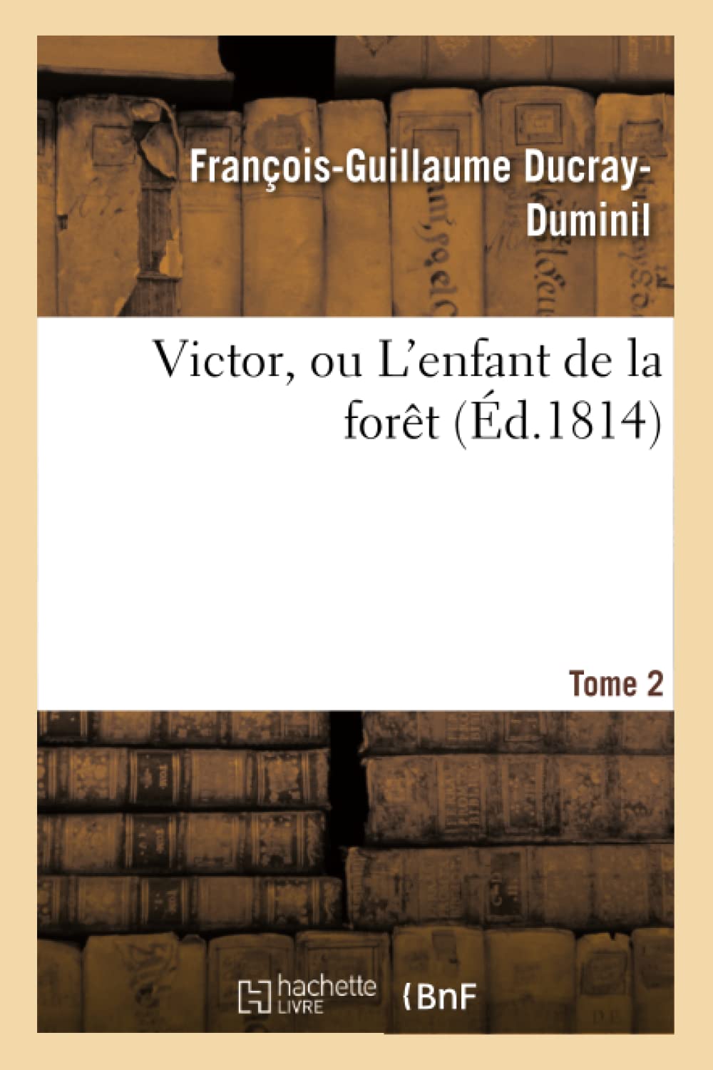Victor, ou L'enfant de la forêt. Tome 2 book