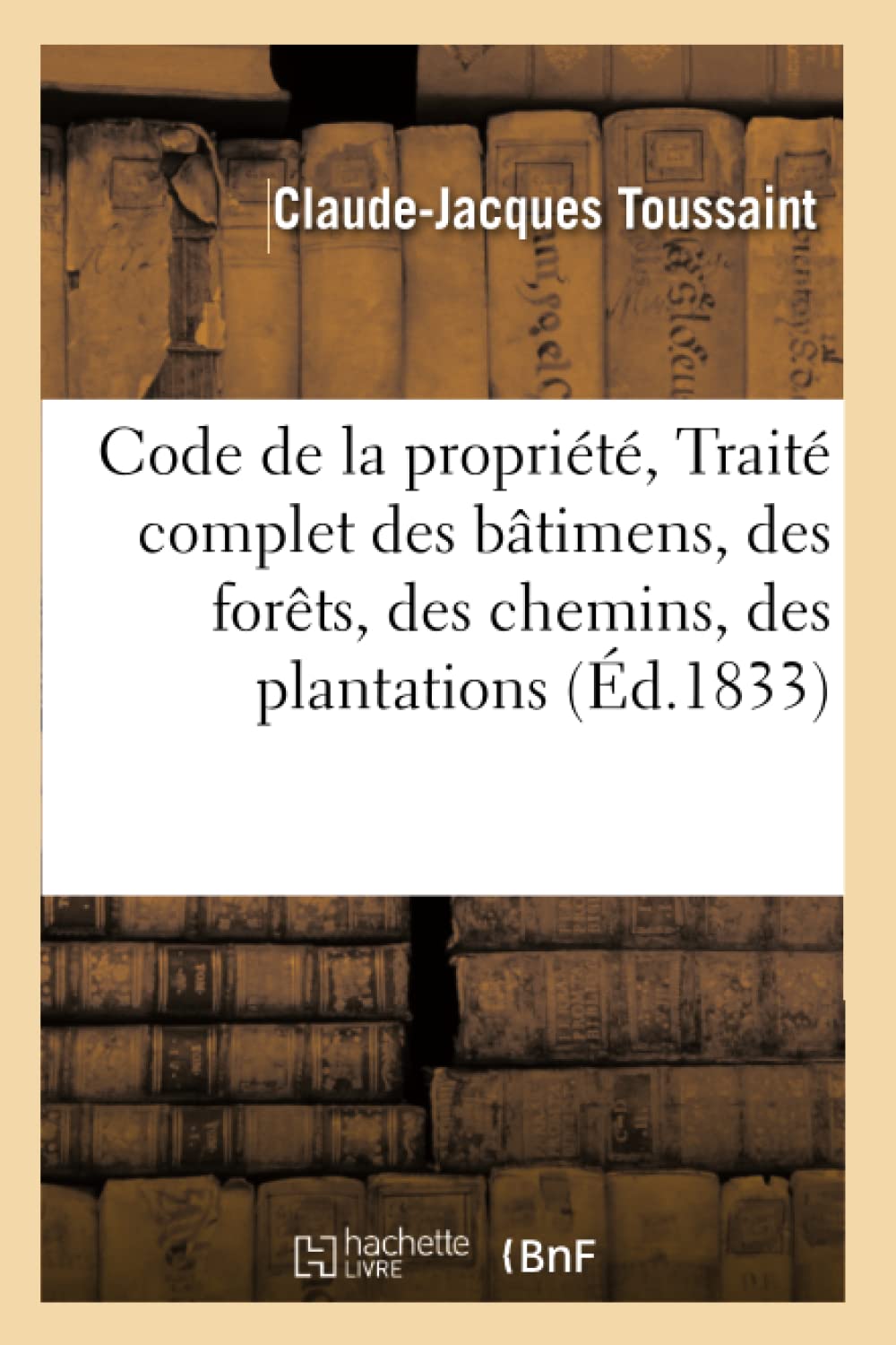 Code de la propriété, Traité complet des bâtimens, des forêts, des chemins, des plantations book
