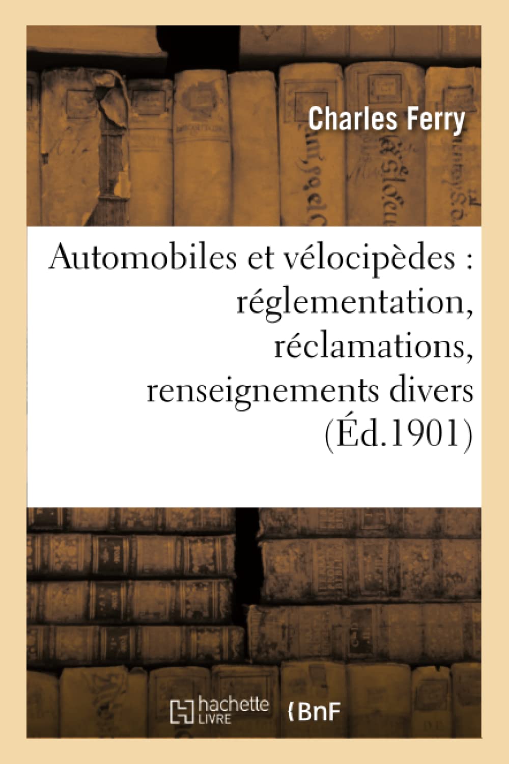 Automobiles et vélocipèdes : réglementation, réclamations, renseignements divers book