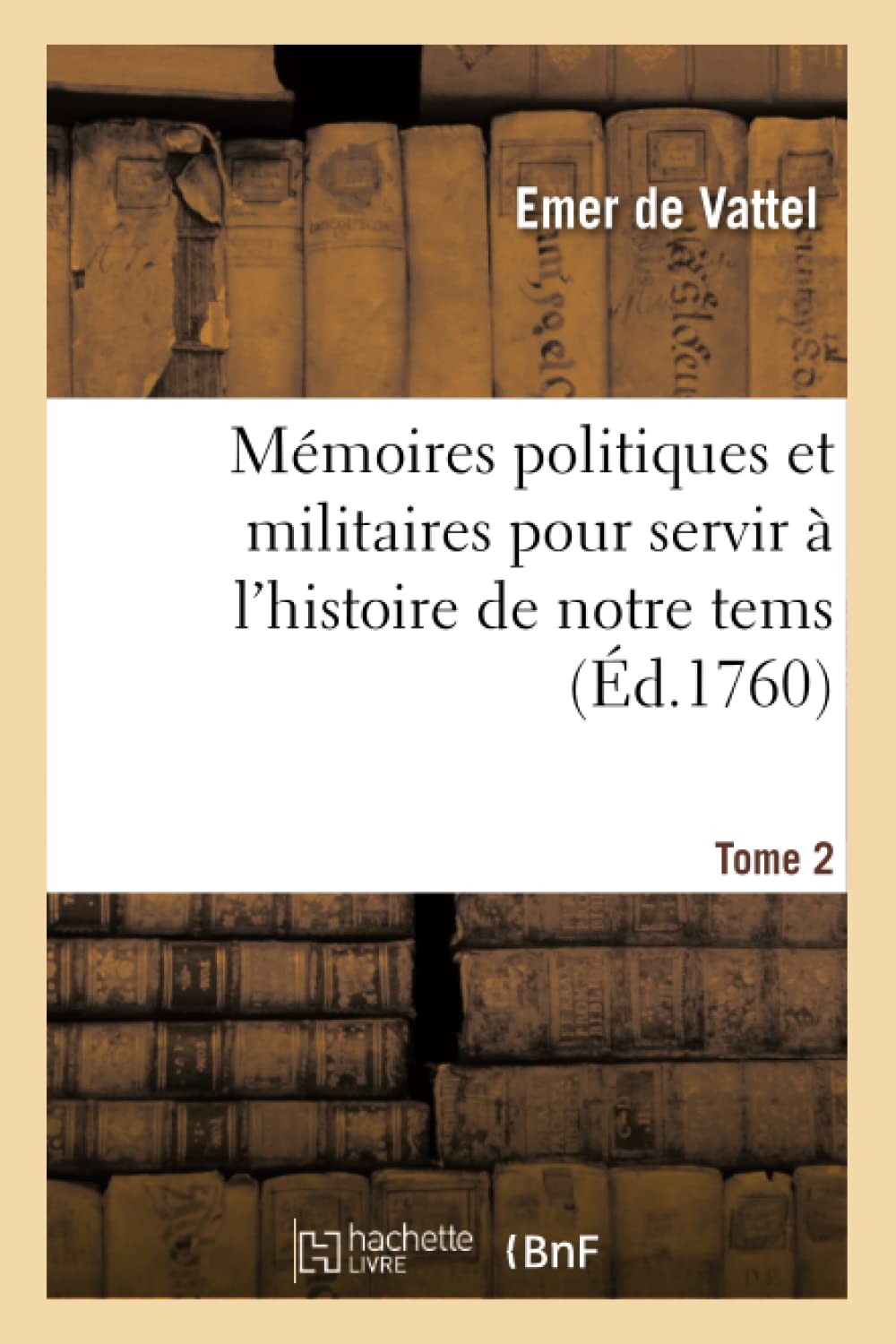 Mémoires politiques et militaires pour servir à l'histoire de notre tems. Tome 2 book